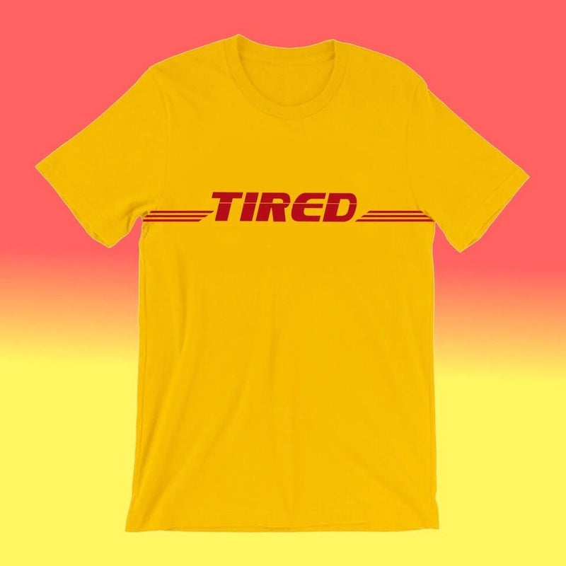 “Tired” T-Shirt - Sour Puff Shop